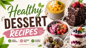 Healthy Dessert Recipes