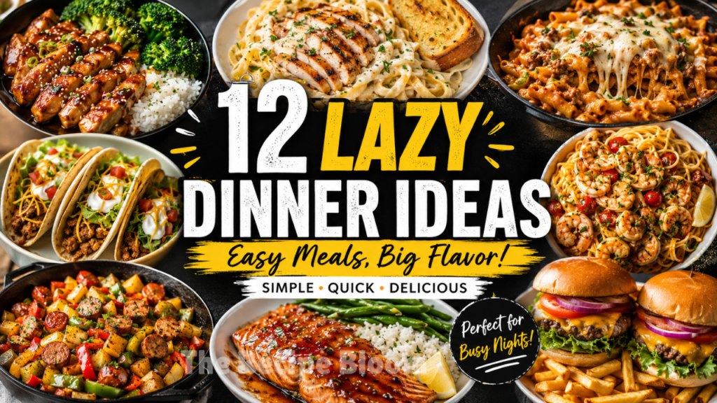 12 Lazy Dinner Ideas